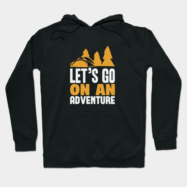 Let's Go On An Adventure Hoodie by Dasart